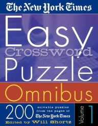 Title: The New York Times Easy Crossword Puzzle Omnibus Volume 1: 200 Solvable Puzzles from the Pages of The New York Times, Author: The New York Times