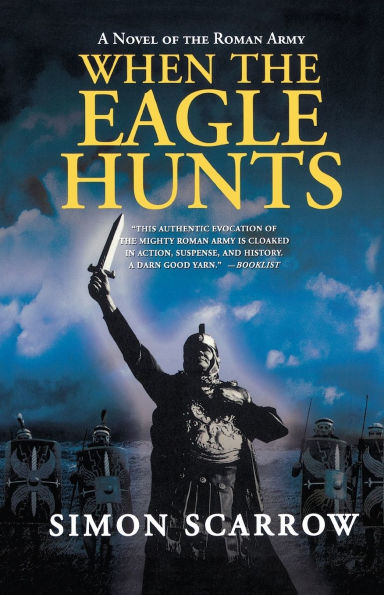 When the Eagle Hunts: A Novel of Roman Army