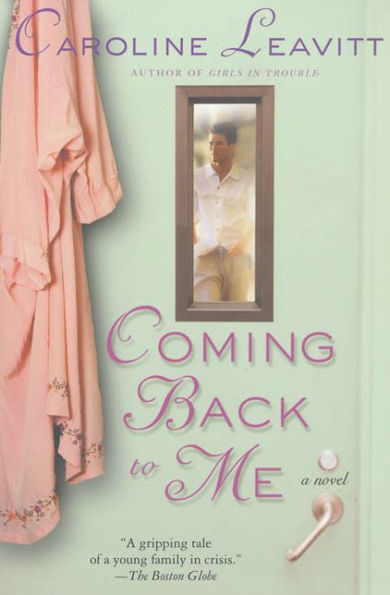 Coming Back to Me: A Novel