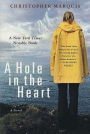 A Hole in the Heart: A Novel