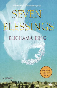 Title: Seven Blessings, Author: Ruchama King