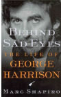 Behind Sad Eyes: The Life of George Harrison