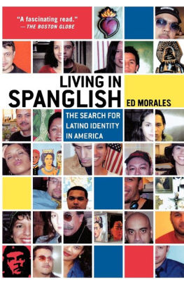 Living In Spanglish The Search For Latino Identity In America By