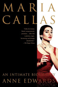 Title: Maria Callas: An Intimate Biography, Author: Anne Edwards