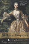 Alternative view 1 of Madame de Pompadour: A Life