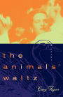 The Animals Waltz: A Novel