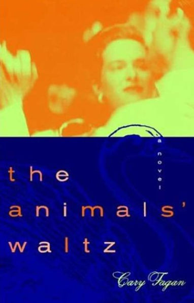 The Animals Waltz: A Novel