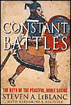 Constant Battles: The Myth of the Peaceful, Noble Savage, Le Blanc, Steven; Register, Katherine E. Constant Battles: The Myth of the Peaceful, Noble Savage, Le Blanc, Steven; Register, Katherine E.