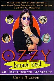 Title: Ozzy Knows Best: The Amazing Story of Ozzy Osbourne, from Heavy Metal Madness to Father of the Year on MTV's 