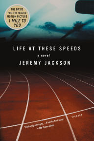 Title: Life at These Speeds: A Novel, Author: Jeremy Jackson