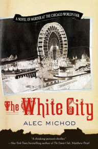 Title: The White City, Author: Alec Michod