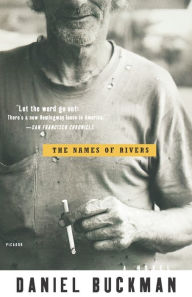 Title: The Names of Rivers: A Novel, Author: Daniel Buckman