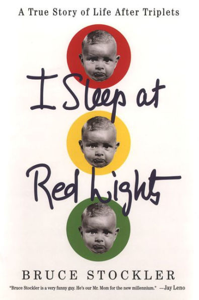 I Sleep at Red Lights: A True Story of Life After Triplets