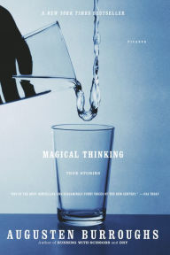 Title: Magical Thinking: True Stories, Author: Augusten Burroughs