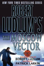 Robert Ludlum's The Moscow Vector (Covert-One Series #6)