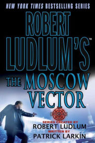 Title: Robert Ludlum's The Moscow Vector (Covert-One Series #6), Author: Robert Ludlum