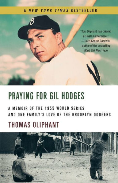 Praying for Gil Hodges: A Memoir of the 1955 World Series and One Family's Love Brooklyn Dodgers