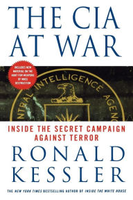 Title: The CIA at War: Inside the Secret Campaign Against Terror, Author: Ronald Kessler