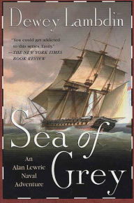 Title: Sea of Grey (Alan Lewrie Naval Series #10), Author: Dewey Lambdin