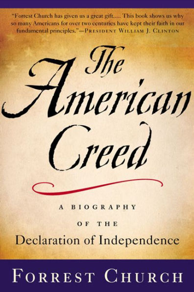 The American Creed: A Biography of the Declaration of Independence