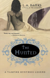Title: The Hunted (Vampire Huntress Legend Series #3), Author: L. A. Banks
