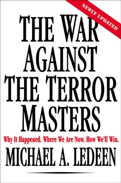 the War Against Terror Masters: Why It Happened. Where We Are Now. How We'll Win.