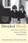 Alternative view 1 of Divided Minds: Twin Sisters and Their Journey Through Schizophrenia