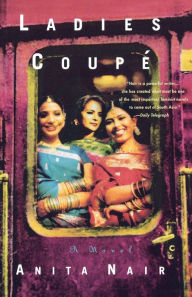 Title: Ladies Coupe: A Novel, Author: Anita Nair