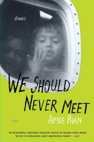 Title: We Should Never Meet, Author: Aimee Phan