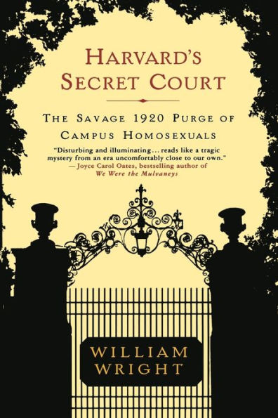 Harvard's Secret Court: The Savage 1920 Purge of Campus Homosexuals