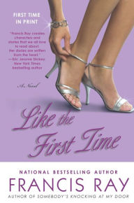 Title: Like the First Time (Invincible Women Series #1), Author: Francis Ray