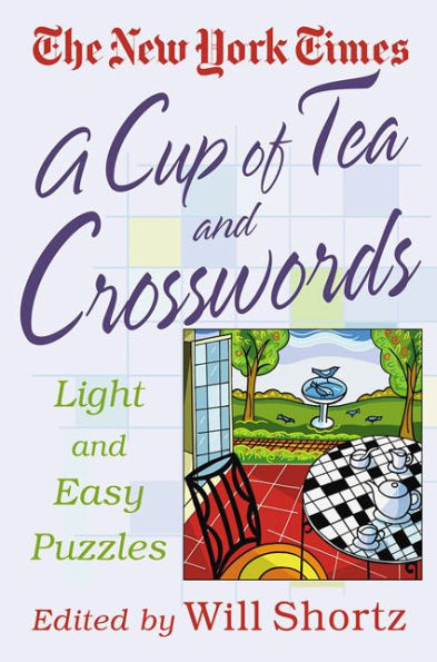 The New York Times A Cup of Tea Crosswords: 75 Light and Easy Puzzles