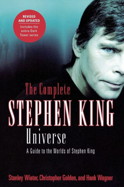The Complete Stephen King Universe: A Guide to the Worlds of Stephen King