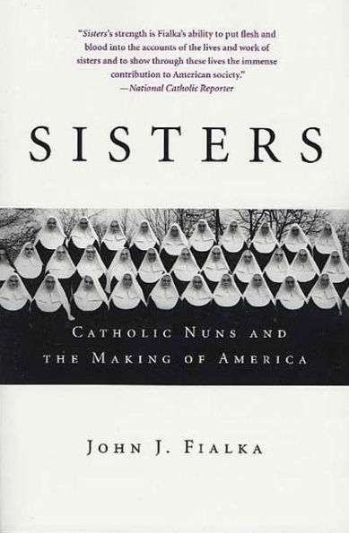 Sisters: Catholic Nuns and the Making of America