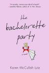 Alternative view 1 of The Bachelorette Party: A Novel