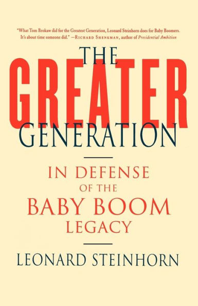 the Greater Generation: Defense of Baby Boom Legacy