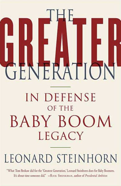 the Greater Generation: Defense of Baby Boom Legacy