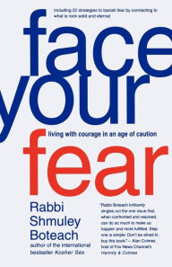 Title: Face Your Fear: Living with Courage in an Age of Caution, Author: Shmuley Boteach