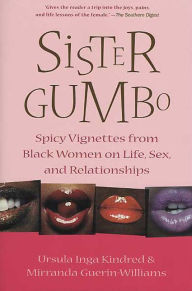 Title: Sister Gumbo: Spicy Vignettese from Black Women on Life, Sex, and Relationships, Author: Ursula Inga Kindred