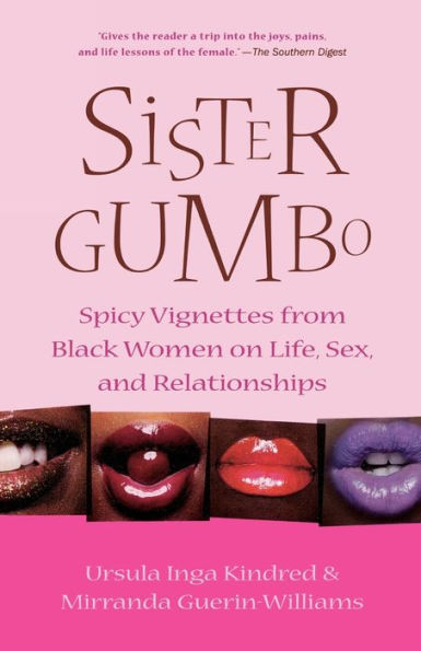Sister Gumbo: Spicy Vignettes from Black Women on Life, Sex and Relationships