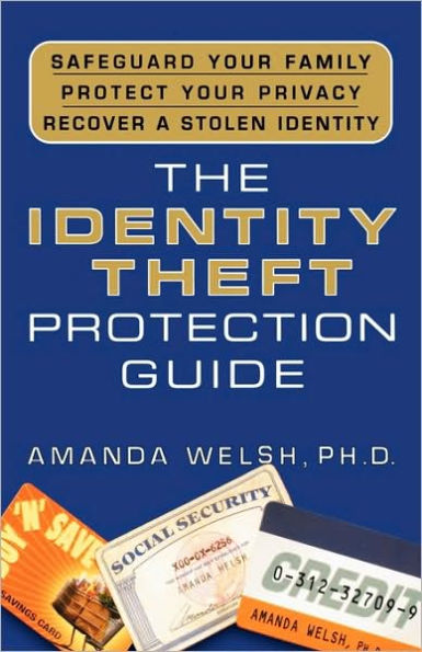 Identity Theft Protection Guide: Safeguard Your Family, Protect Privacy, Recover a Stolen