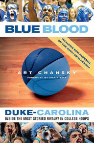 Title: Blue Blood: Duke-Carolina: Inside the Most Storied Rivalry in College Hoops, Author: Art Chansky