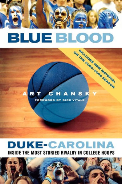 Blue Blood: Duke-Carolina: Inside the Most Storied Rivalry College Hoops