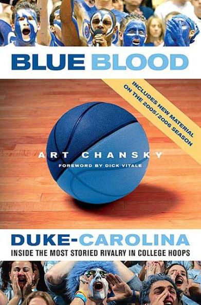 Blue Blood: Duke-Carolina: Inside the Most Storied Rivalry College Hoops