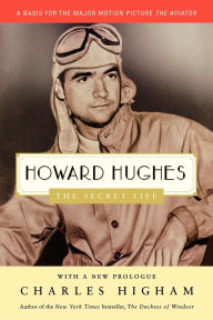 Title: Howard Hughes: The Secret Life, Author: Charles Higham