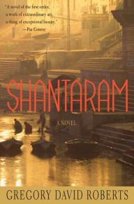 Title: Shantaram: A Novel, Author: Gregory David Roberts