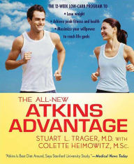 Title: All-New Atkins Advantage: The 12-Week Low-Carb Program to Lose Weight, Achieve Peak Fitness and Health, and Maximize Your Willpower to Reach Life Goals, Author: Stuart L. Trager