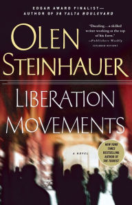 Title: Liberation Movements: A Novel, Author: Olen Steinhauer