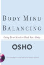 Body Mind Balancing: Using Your Mind to Heal Your Body