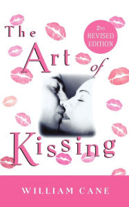Title: Art of Kissing, Author: William Cane
